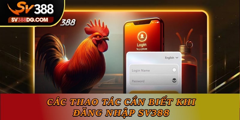 Các thao tác cần biết khi đăng nhập SV388