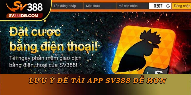 Hãy lưu tâm đến những yếu tố trên đây để tải app SV388 dễ hơn